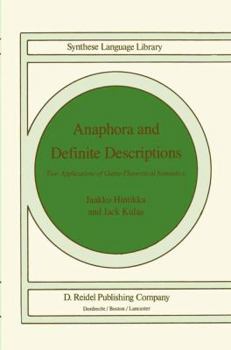 Paperback Anaphora and Definite Descriptions: Two Applications of Game-Theoretical Semantics Book