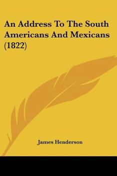 Paperback An Address To The South Americans And Mexicans (1822) Book