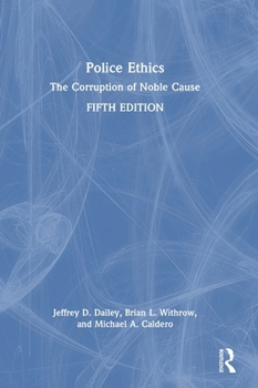Hardcover Police Ethics: The Corruption of Noble Cause Book
