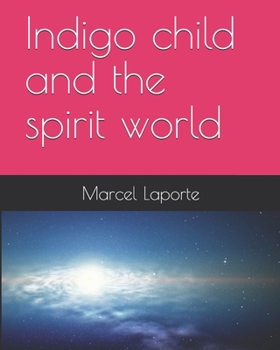 Paperback Indigo child and the spirit world Book