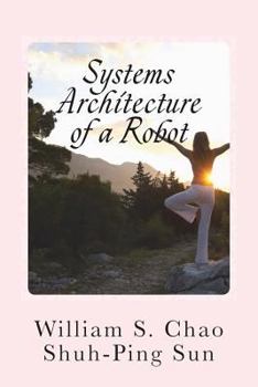 Paperback Systems Architecture of a Robot: It's never too early to teach kids about the SBC architecture Book