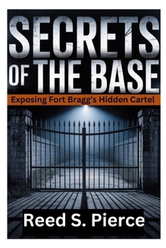 Paperback Secrets of the Base: Exposing Fort Bragg's Hidden Cartel Book
