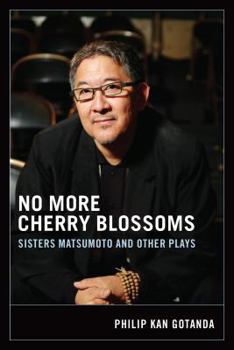 Paperback No More Cherry Blossoms: Sisters Matsumoto and Other Plays Book