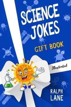 Science Jokes: Gift Book for Teachers, Students, Family, and Friends (Gift Books by Ralph Lane)