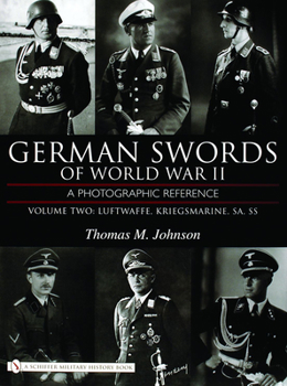 Hardcover German Swords of World War II - A Photographic Reference: Vol.2: Luftwaffe, Kriegsmarine, Sa, SS Book
