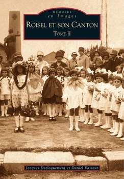 Roisel et son canton - Tome II