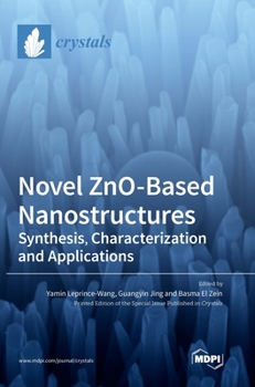 Hardcover Novel ZnO-Based Nanostructures: Synthesis, Characterization and Applications Book