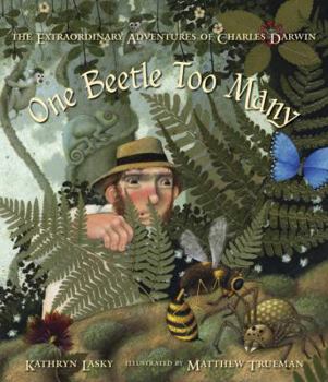 Hardcover One Beetle Too Many: The Extraordinary Adventures of Charles Darwin Book