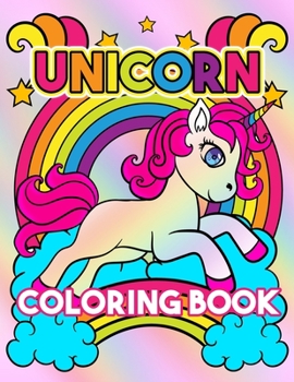 Unicorn Coloring Book: Cute Unicorn Coloring Book for Kids Ages 4-8: Coloring activity books for kids ages 4-8 year old. My Unicorn Coloring Books ... the Stress Away With Our Beautiful Unicorn