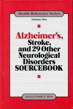 Hardcover Alzheimer's Stroke & Others: Basic Information for the Layperson on 31 Diseases or Disorders Affecting the Brain and Nervous System, First Describi Book