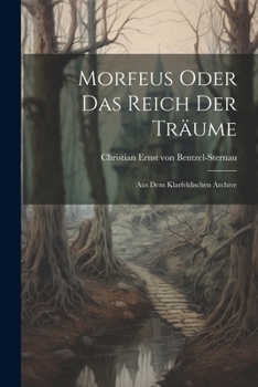 Paperback Morfeus Oder Das Reich Der Träume: Aus Dem Klarfeldischen Archive Book