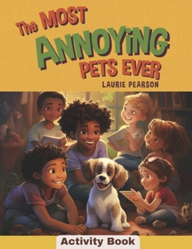 Paperback The Most Annoying Pets Ever Activity Book: Book 3 Book