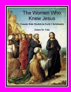 Paperback The Women Who Knew Jesus: : Female Role Models in Early Christianity Book