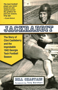 Paperback Jackrabbit: The Story of Clint Castleberry and the Improbable 1942 Georgia Tech Football Season Book