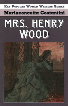 Mrs. Henry Wood - Book  of the Key Popular Women Writers