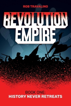 Paperback Revolution Empire: Book One: History Never Retreats Book