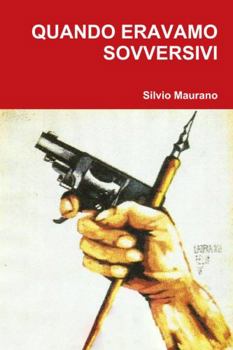 Paperback Quando Eravamo Sovversivi [Italian] Book