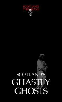 Paperback Scotland's Ghastly Ghosts Book