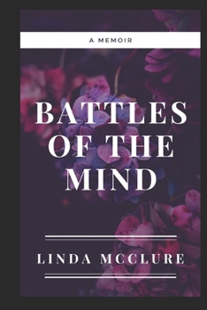 Paperback Battles of The Mind: A Memoir Book