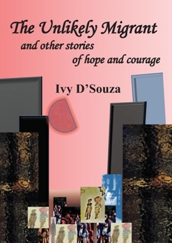 Paperback The Unlikely Migrant: and Other Stories of Hope and Courage Book