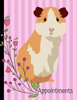 Appointments: Daily Planner Hourly Appointment Book Schedule Organizer Personal Or Professional Use 52 Weeks Guinea Pig Pink Cover