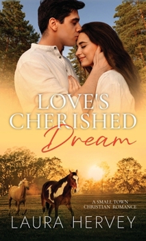 Love's Cherished Dream: A Small Town Christian Romanace