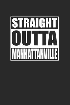 Paperback Straight Outta Manhattanville 120 Page Notebook Lined Journal for Manhattanville Pride NYC Book