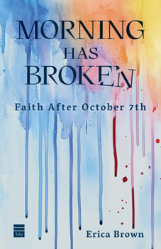 Paperback Morning Has Broken: Faith After October 7th Book