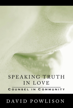Paperback Speaking Truth in Love: Counsel in Community Book