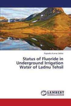 Paperback Status of Fluoride in Underground Irrigation Water of Ladnu Tehsil Book