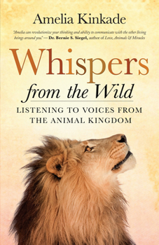 Paperback Whispers from the Wild: Listening to Voices from the Animal Kingdom Book