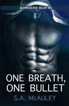 One Breath, One Bullet - Book #1 of the Borders War