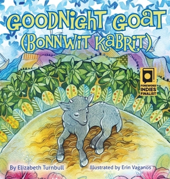 Hardcover Goodnight Goat - Bonnwit Kabrit: a Haitian bedtime story Book