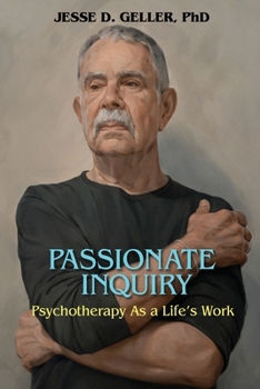 Paperback Passionate Inquiry: Psychotherapy as a Life's Work:: Psychotherapy as a Life's Work Book