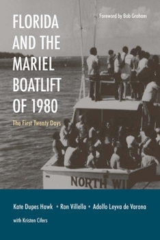 Hardcover Florida and the Mariel Boatlift of 1980: The First Twenty Days Book