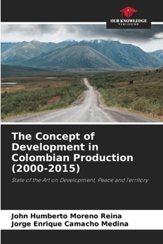 Paperback The Concept of Development in Colombian Production (2000-2015) Book