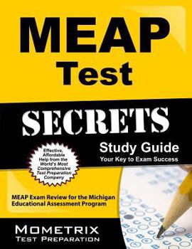 Paperback MEAP Test Secrets Study Guide: MEAP Exam Review for the Michigan Educational Assessment Program (Mometrix Secrets Study Guides) Book