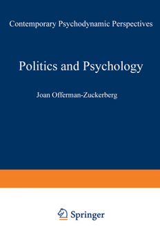 Hardcover Politics and Psychology: Contemporary Psychodynamic Perspectives Book