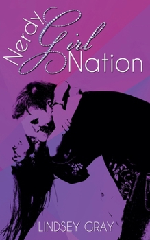 Nerdy Girl Nation - Book #1 of the Nerdy Girl