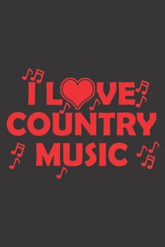 I LOVE COUNTRY MUSIC: 6x9 inch | lined | ruled paper | notebook | notes