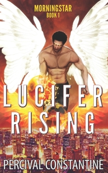 Lucifer Rising (Morningstar) - Book #1 of the Morningstar