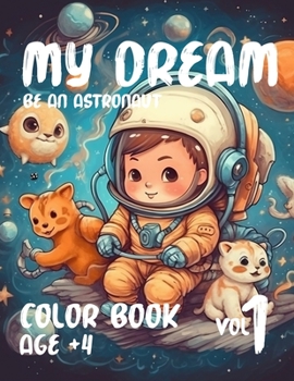 Paperback My Dream, be an astronaut: Coloring book