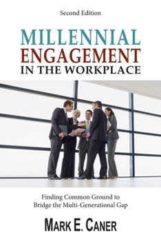 Paperback Millennial Engagement In the Workplace: Finding Common Ground to Bridge the Multi-Generational Gap Book