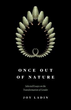 Paperback Once Out of Nature: Selected Essays on the Transformation of Gender, Book