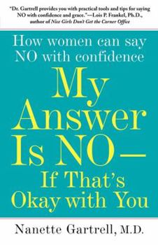 Paperback My Answer Is No--If That's Okay with You: How Women Can Say No with Confidence Book