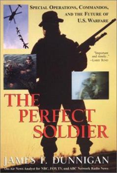 Hardcover The Perfect Soldier: Special Operations, Commandos, and the Future of U.S. Warfare Book