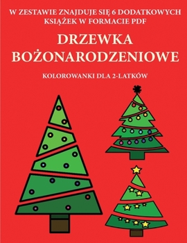 Paperback Kolorowanki dla 2-latk?w (Drzewka bo&#380;onarodzeniowe): Ta ksi&#261;&#380;ka zawiera 40 kolorowych stron z dodatkowymi grubymi liniami, kt?re zmniej [Polish] Book