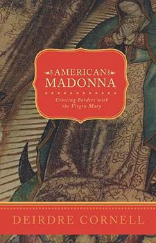 Paperback American Madonna: Crossing Borders with the Virgin Mary Book