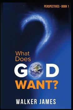 Paperback Perspectives - Book 1 - What Does God Want? Book