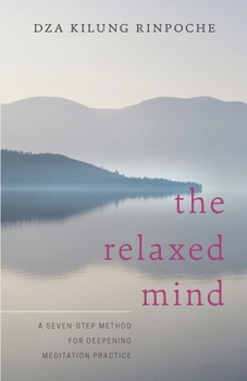 Paperback The Relaxed Mind: A Seven-Step Method for Deepening Meditation Practice Book
